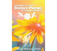 Janet P McKenzi A Summer Season of Nature Poems for Catholic Childre (Tascabile)
