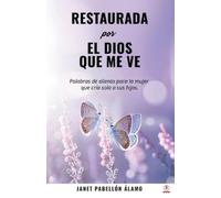 Janet Pabellón Álamo Restaurada Por El Dios Que Me Ve (Tascabile)
