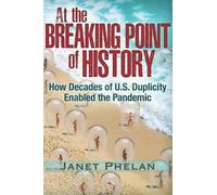 Janet Phelan At the Breaking Point of History (Tascabile)