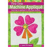 Janet Pittman First-Time Machine Appliqué (Tascabile)