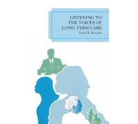 Janet R. Buelow Listening to the Voices of Long-Term Care (Tascabile)