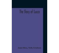 Janet Ross Nelly Erichsen The Story Of Lucca (Tascabile)