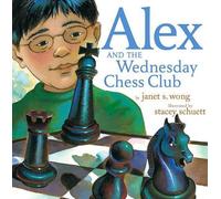 Janet S. Wong Alex and the Wednesday Chess Club (Copertina rigida)