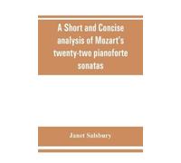 Janet Salsbury A Short and concise analysis of Mozart's twenty-two p (Tascabile)