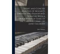 Janet Salsbury Short and Concise Analysis of Mozart's Twenty-two Pia (Tascabile)