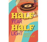 Janet Sarjeant Half Year, Half Light (Copertina rigida)