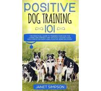 Janet Simpson Positive Dog Training 101 (Tascabile)