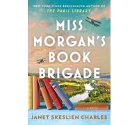 Janet Skeslien Charles Miss Morgan's Book Brigade (Copertina rigida)