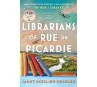 Janet Skeslien Charles The Librarians of Rue de Picardie (Copertina rigida)