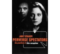 Janet Staiger Perverse Spectators (Copertina rigida)