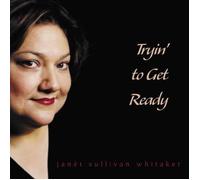 Janet Sullivan Whitaker - Tryin' to Get Ready