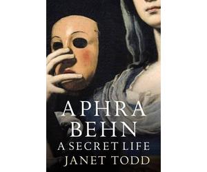Janet Todd Aphra Behn: A Secret Life (Tascabile)