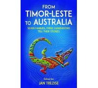 Janet Trezise From Timor-Leste to Australia (Tascabile)