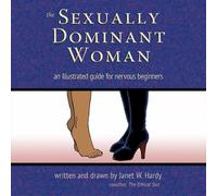 Janet W. Hardy The Sexually Dominant Woman (Tascabile)