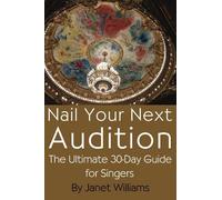 Janet, Williams Nail Your Next Audition, The Ultimate 30-Day Guide f (Tascabile)