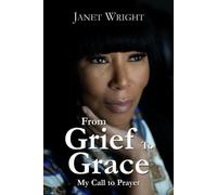Janet Wright From Grief to Grace (Tascabile)