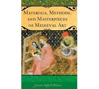 Janetta Rebold Materials, Methods, and Masterpieces of Medie (Copertina rigida)