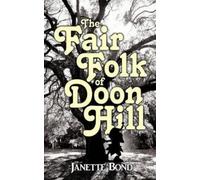 Janette Bond The Fair Folk of Doon Hill (Tascabile)