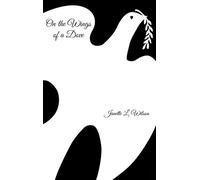 Janette L Wilson On the Wings of a Dove (Copertina rigida)