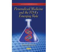 Janette Scacco Personalized Medicine & the FDA's Emerging Role (Tascabile)