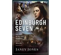 Janey Jones The Edinburgh Seven (Copertina rigida) Trailblazing Women