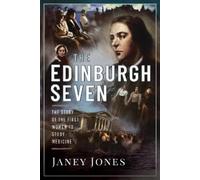 Janey Jones The Edinburgh Seven (Copertina rigida) Trailblazing Women