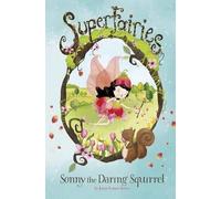 Janey Louise Jones Sonny the Daring Squirrel (Copertina rigida) Superfairies