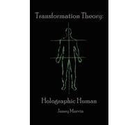 Janey Marvin Holographic Human Transformation Theory (Copertina rigida)
