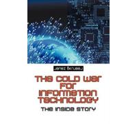Janez Skrubej The Cold War for Information Technology (Tascabile)