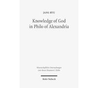 Jang Ryu Knowledge of God in Philo of Alexandria (Tascabile)