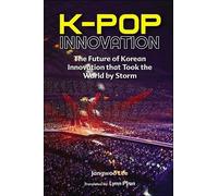 Jangwoo Lee K-pop Innovation: The Future Of Korean Innovation (Copertina rigida)