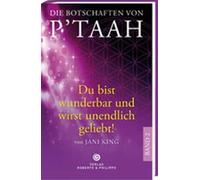 Jani King Die Botschaften von P´taah - Du bist wunderbar und (Copertina rigida)