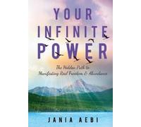 Jania Aebi Your Infinite Power (Tascabile)