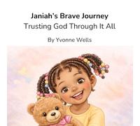 Janiah’s Brave Journey: Trusting God Through It All