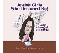 Janice Baryshnik Jewish Girls Who Dreamed Big And Changed The World (Tascabile)