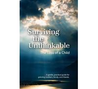 Janice Bell Meisenhelder Surviving the Unthinkable (Tascabile)
