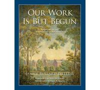 Janice Bullard Pieterse Our Work Is But Begun (Copertina rigida) Meliora Press