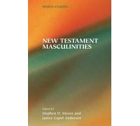 Janice Capel Anderson Stephen D Moore New Testament Masculinities (Tascabile)