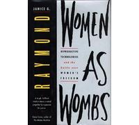 Janice G. Raymond Women as Wombs (Tascabile)