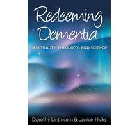 Janice Hicks Dorothy Linthicum Redeeming Dementia (Tascabile)