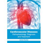 Janice Hunter Cardiovascular Diseases: Pathophysiology, Diagn (Copertina rigida)
