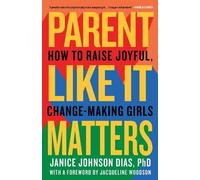 Janice Johnson Dias, PhD Jacqueline Woodson Parent Like It Matters (Tascabile)