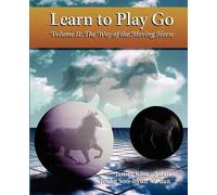 Janice Kim Learn to Play Go : the Way of the Moving Horse (Learn to (Tascabile)
