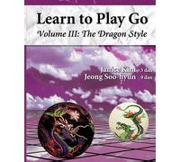 Janice Kim Soo Hyun Jeo The Dragon Style (Learn to Play Go Volume II (Tascabile)