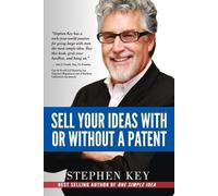 Janice Kimball Key Stephen M Sell Your Ideas With or Without A Pat (Tascabile)