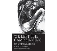 Janice Kulyk Keefer Diana Kuprel We Left the Camp Singing (Tascabile)