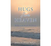 Janice L Avery St Cyr Hugs from Heaven (Tascabile)