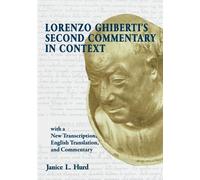 Janice L Hurd Lorenzo Ghiberti's Second Commentary in Context, with (Tascabile)