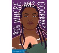 Janice Lynn Mather Where Was Goodbye? (Copertina rigida)