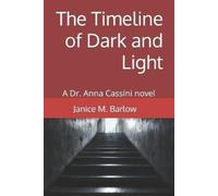 Janice M Barlow The Timeline of Dark and Light (Tascabile)